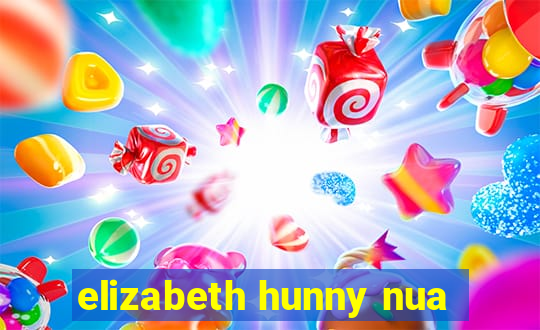 elizabeth hunny nua